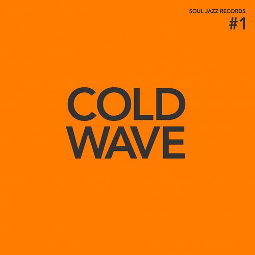 Soul Jazz Records presents Cold Wave #1