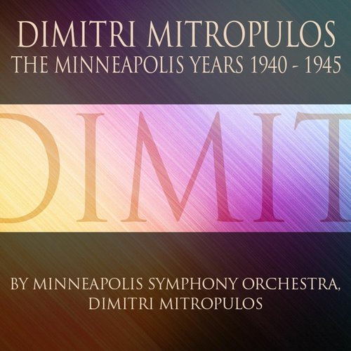 Dimitri Mitropoulos: The Minneapolis Years (1940-1945)