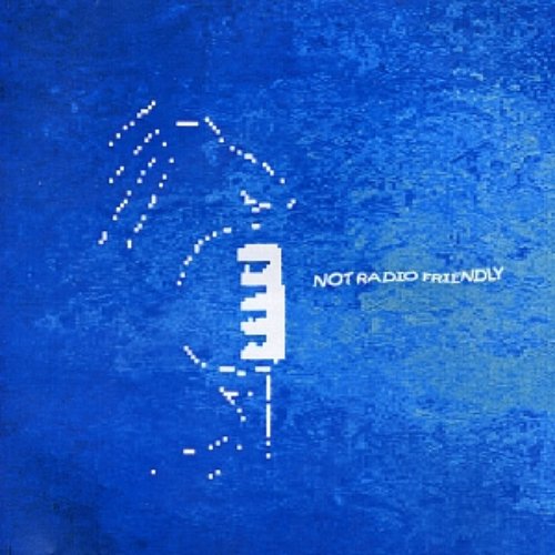 Not Radio Friendly