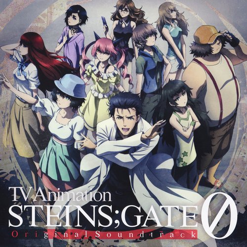 TV Animation ”STEINS;GATE 0” Original Soundtrack