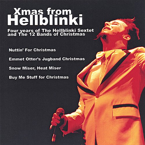 Xmas from Hellblinki (Four Years of The Hellblinki Sextet and The 12 Bands of Christmas)