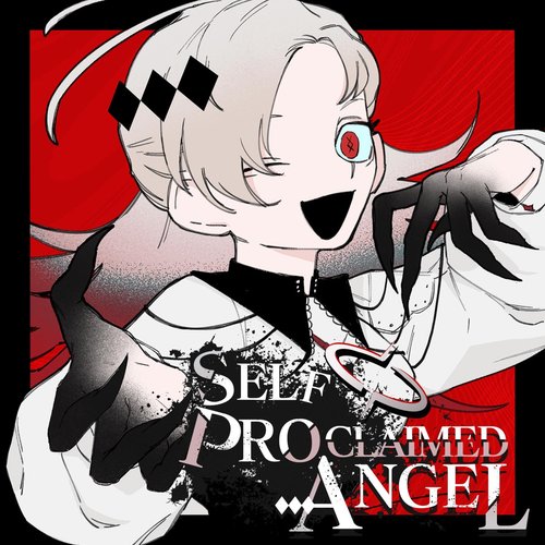 Self Proclaimed Angel (ORIGINAL) - Single