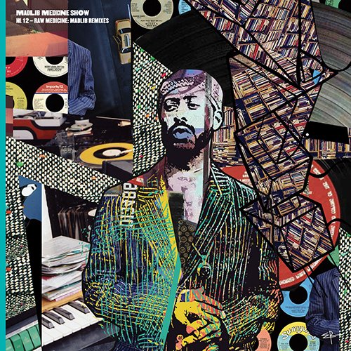 Medicine Show No. 12: Raw Medicine: Madlib Remixes