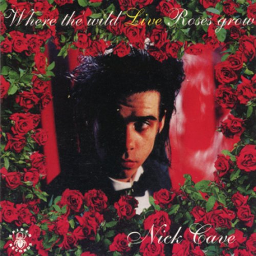 Grow nick. Where the Wild Roses grow 2011 - Remaster Nick Cave & the Bad Seeds, Kylie Minogue. From here to Eternity ник Кейв.