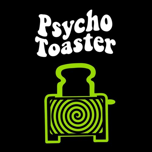 Psycho Toaster