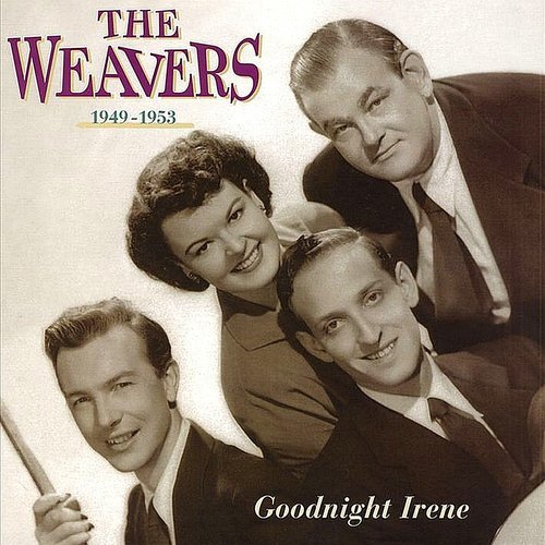 Goodnight Irene: The Weavers, 1949-1953
