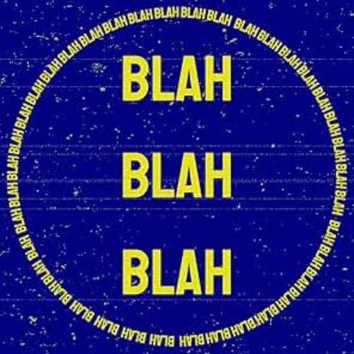 Blah Blah Blah