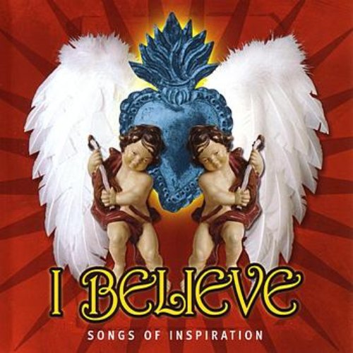 I Believe - Songs Of Inspiration