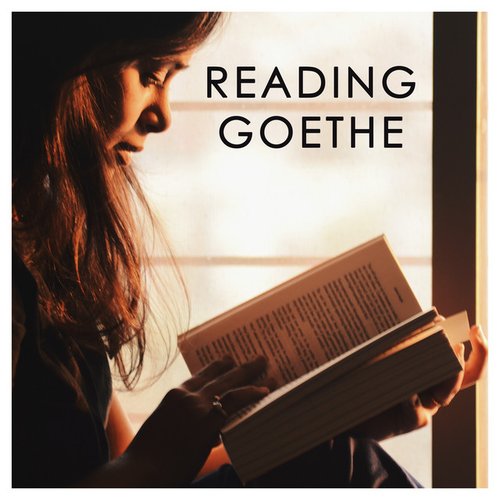 Reading Goethe