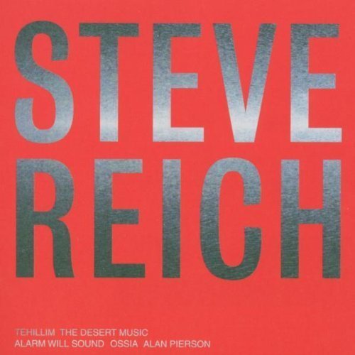 Steve Reich: Tehillim / The Desert Music