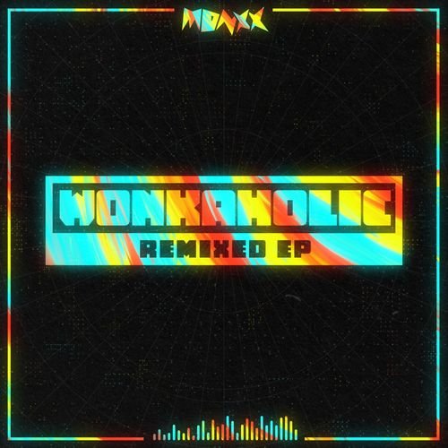 WONKAHOLIC REMIXED EP