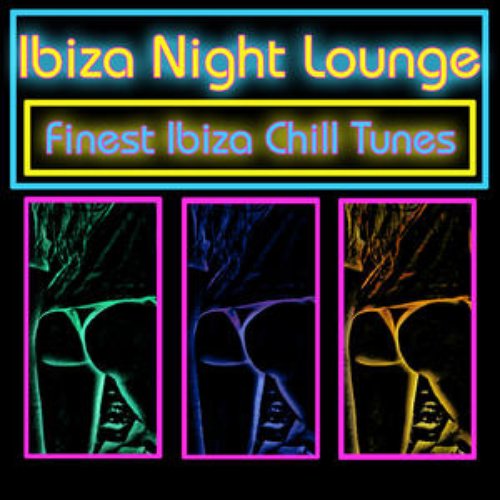 Ibiza Night Lounge - Finest Ibiza Chill Tunes