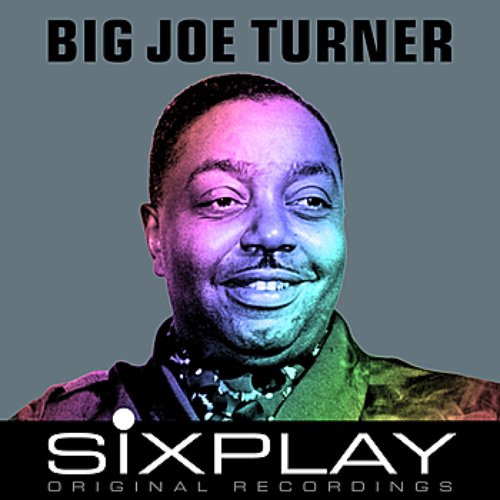 Six Play: Big Joe Turner - EP