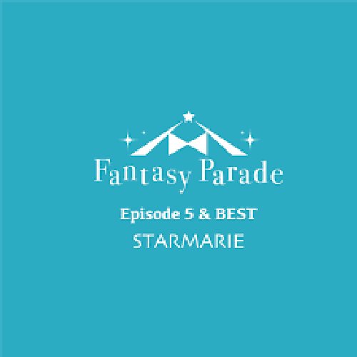 Fantasy Parade Episode 5 & BEST