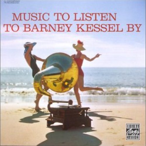 Music to Listen to Barney Kessel By