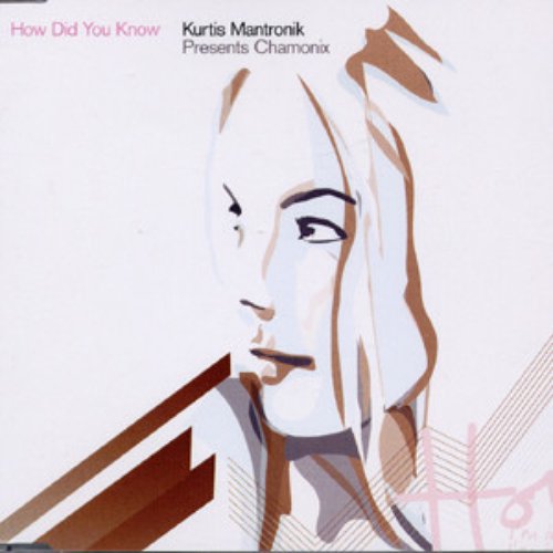 How Did You Know (77 Strings) (Kurtis Mantronik Presents Chamonix)