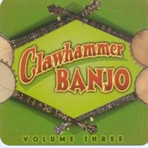 Clawhammer Banjo Volume Three