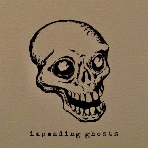 Impending Ghosts