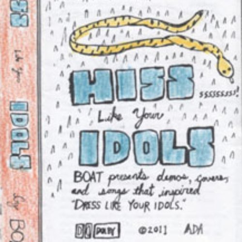 Hiss Like Your Idols