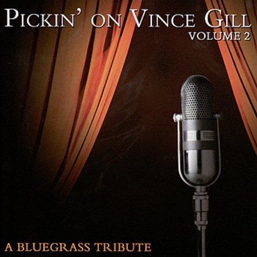 Pickin' On Vince Gill Volume 2: A Bluegrass Tribute