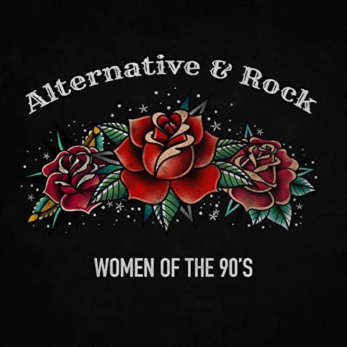 Women of the 90s: Alternative and Rock