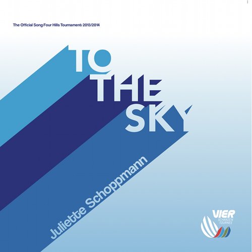 To The Sky (Pop-Version) (Official Song Four Hills Tournament/Vierschanzentournee)