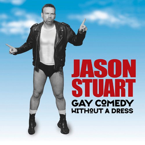 Jason Stuart: Gay Comedy Without A Dress