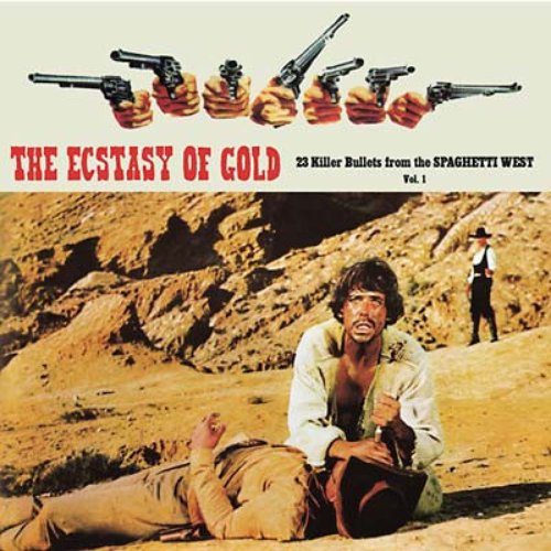 The Ecstasy Of Gold - 23 Killer Bullets From the Spaghetti West - Vol. 1