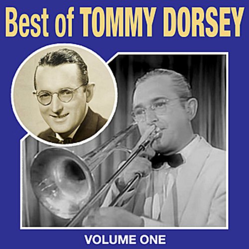 Best Of Tommy Dorsey Vol 1