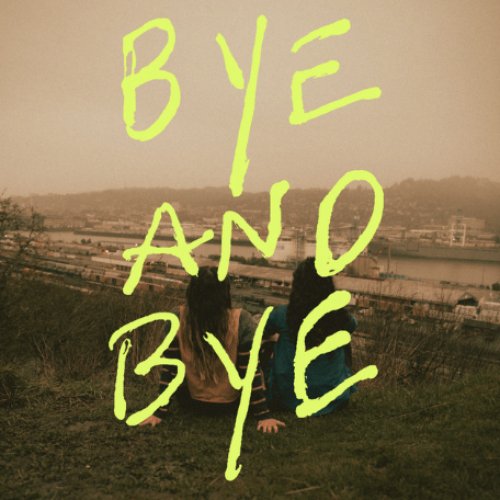Bye and Bye