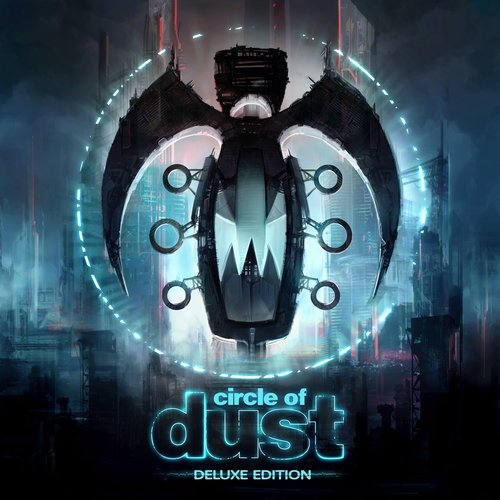 Circle of Dust (Remastered) [Deluxe Edition]