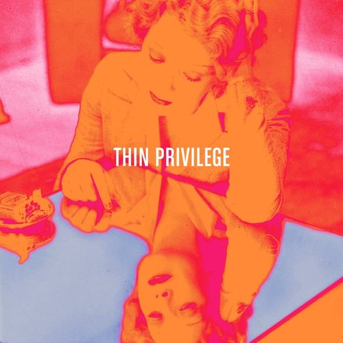 Thin Privilege