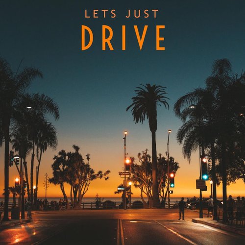 Let's Just Drive - Single