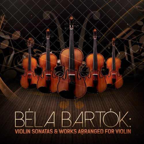 Béla Bartók: Violin Sonatas & Works Arranged for Violin