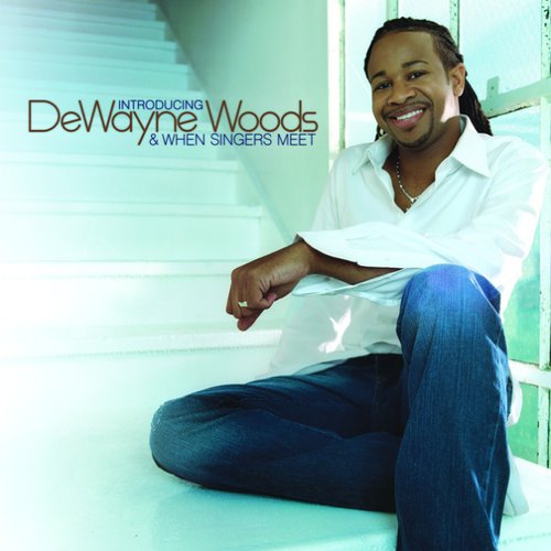 Introducing DeWayne Woods & When Singers Meet