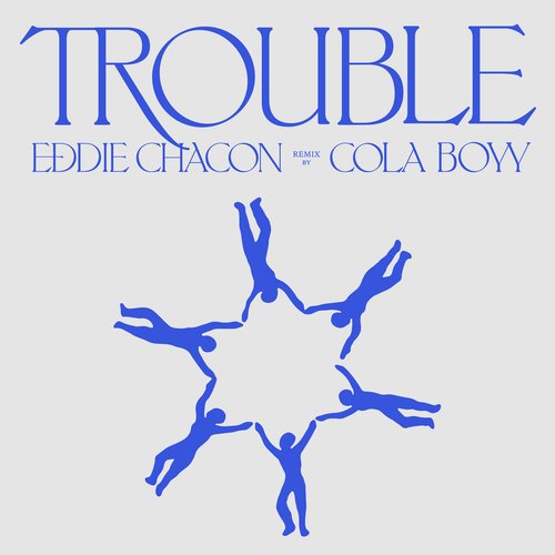Trouble (Cola Boyy Remix)