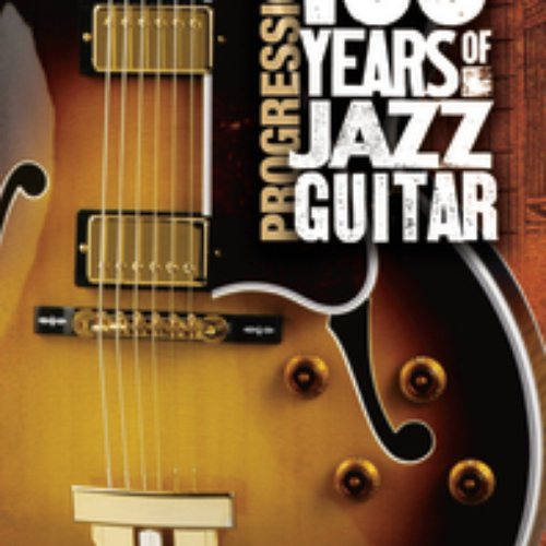 Progressions: 100 Years Of Jazz Guitar