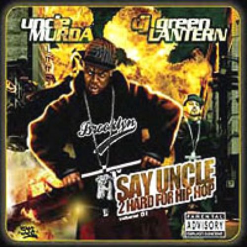 Say Uncle 2 Hard For Hip-Hop (BOOTLEG)
