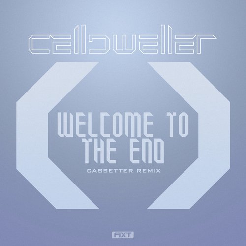 Welcome To The End (Cassetter Remix)