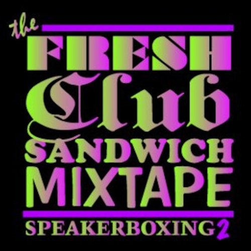 Speakerboxing 2: The Fresh Club Sandwich