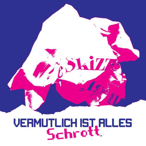 vermutlich ist alles schrott