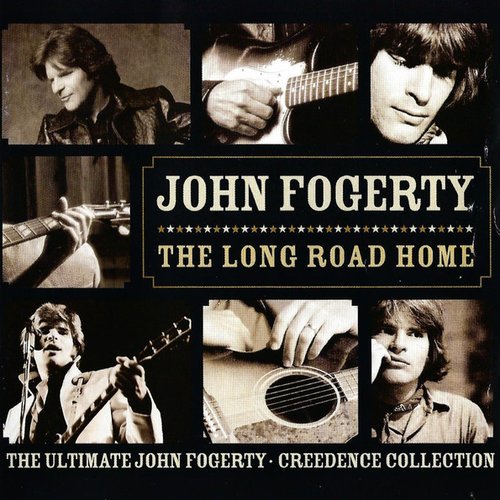 The Long Road Home (The Ultimate John Fogerty · Creedence Collection)