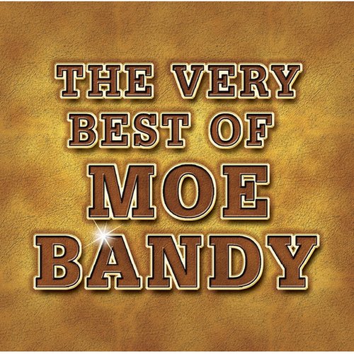The Very Best Of Moe Bandy