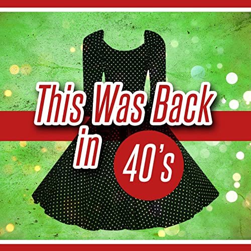 This Was Back in 40's