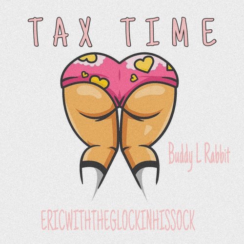 Tax Time (feat. Buddy L. Rabbit) - Single