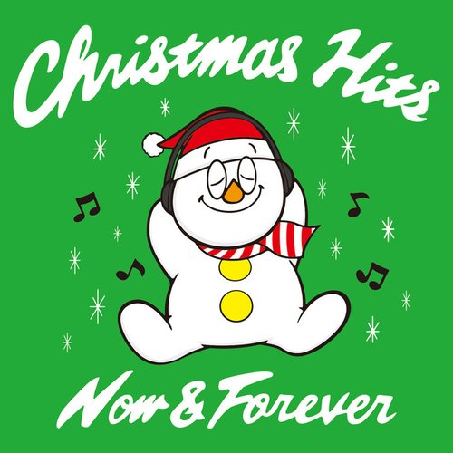 Christmas Hits Now & Forever