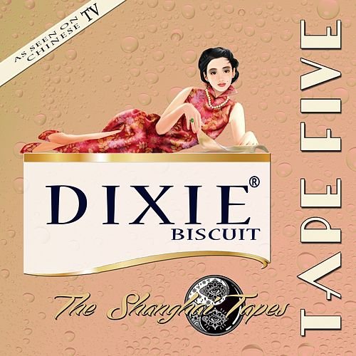 Dixie Biscuit "The Shanghai Tapes"