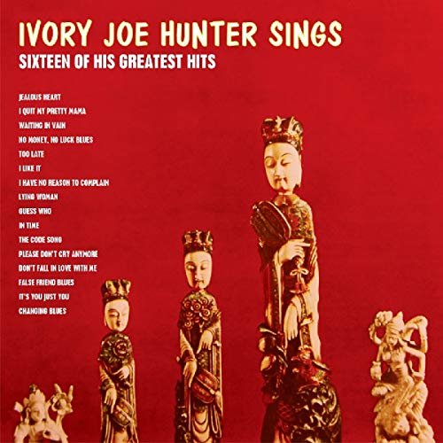 Ivory Joe Hunter Sings Sixteen of His Greatest Hits