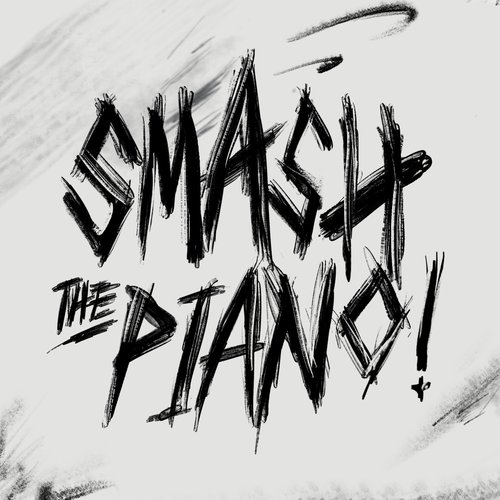Smash the Piano!