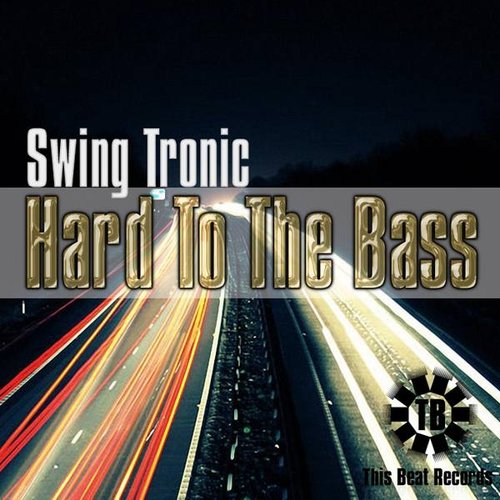 Swing Tronic - Hard To The Bass EP